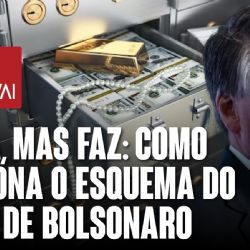 Rouba, mas faz: Como funciona o esquema do Cofre de Bolsonaro