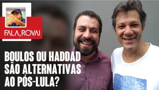 Boulos ou Haddad são alternativas ao pós-Lula? | 26.04.24